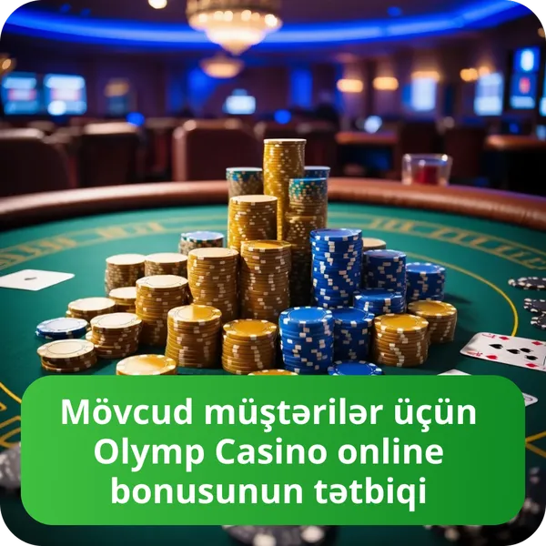 Mövcud müştərilər üçün Olymp Casino online bonusunun tətbiqi