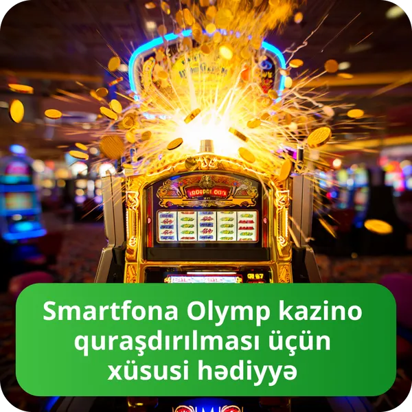 Smartfona Olymp kazino quraşdırılması üçün xüsusi hədiyyə