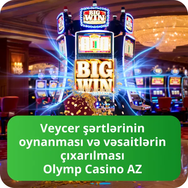 Veycer şərtlərinin oynanması və vəsaitlərin çıxarılması Olymp Casino AZ